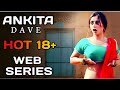 Ankita Dave Hot Web Series || Top 5 || Hot Web Series || 18+ Web Series