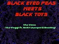 Black Eyed Peas Meets Black Toys - The Time (DJ Voggi ft. Next'Jumperz Bootleg) #4 Black Eyed Peas Meets Black Toys - The Time (DJ Voggi ft. Next'Jumperz Bootleg) #4