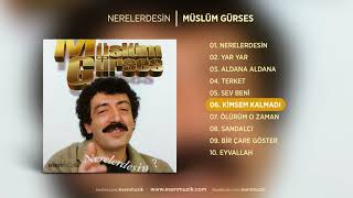 Kimsem Kalmadı Müslüm Gürses  Audio #kimsemkalmadı #müslümgürses   Esen Müzik