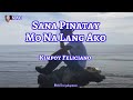 Sana Pinatay Mo Na Lang Ako(karaoke) (Kimpoy Feliciano)