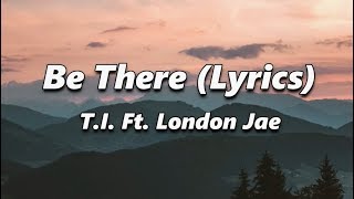 Watch TI Be There feat London Jae video