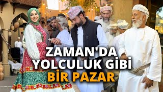 UMMAN-NİZWA-ZAMANDA YOLCULUĞA DAVET EDEN PAZAR #237