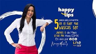 HAPPY TIPS - 5 PASOS PARA CONVERTIRTE EN LÍDER QUE BUSCAS SER