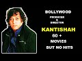 bollywood director & producer kantishah movies list REEL NEWS