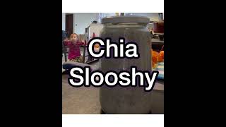 How to make: Chia Slooshy
