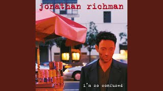 Watch Jonathan Richman I Can Hear Her Fighting With Herself video