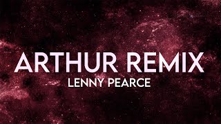 Lenny Pearce - Arthur Remix [Extended] Tiktok