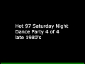 HOT 97 Saturday Night Dance Party, 1988-1989 (Part 4 of 4)