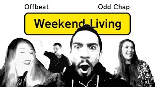 Watch Offbeat Weekend Living feat Odd Chap video