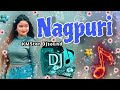 Nagpuri dj song | nagpuri song | sadri dj song | nagpuri nonstop dj song | superhits nagpuri dj song
