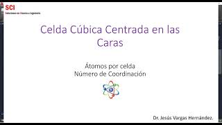 Cubica centrada en las caras. Átomos por celda y número de coordinación