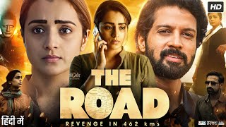 The Road Full Movie In Hindi Dubbed Santhosh Prathap Trisha Krishnan Review & Facts Hd