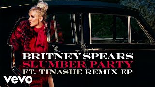 Britney Spears - Slumber Party Ft. Tinashe (Bad Royale Remix) (Official Audio)