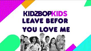 Watch Kidz Bop Kids Leave Before You Love Me video