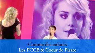 Comme Des Enfants Coeur De Pirate Et Les Pccb Comme Des Enfants Coeur De Pirate Et Les Pccb