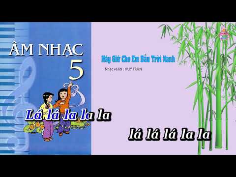 Bài 2 | Hãy Giữ Cho Em Bầu Trời Xanh - Âm Nhạc Lớp 5 || Tập Hát Theo Lời | CD Bộ Giáo Dục