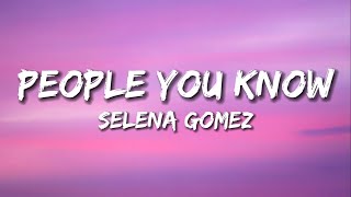 Selena Gomez - People You Know (Lyrics) { 1 hour }
