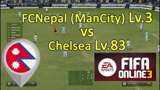 FCNepal (ManCity) Lv3 vs Chelsea Lv83 | FifaOnline3 | Multiplayer
