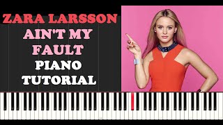 Zara Larsson - Ain't My Fault (Piano Tutorial With Synthesia) How I Played It