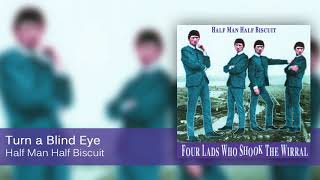 Watch Half Man Half Biscuit Turn A Blind Eye video