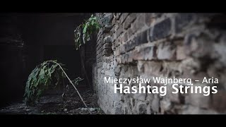 Mieczysław Wajnberg (Weinberg) "Aria" / Hashtag Strings