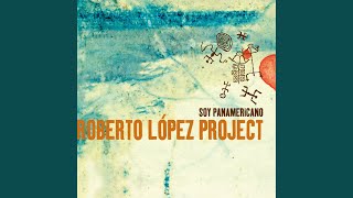 Watch Roberto Lopez Project One World Un Mundo video