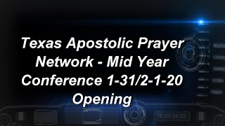 Texas Apostolic Prayer Network - Mid-Year Conference Opening