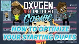 Best Starting Duplicants - Tutorial - How To Choose The Best Starting Dupes - Oxygen Not Included