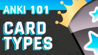Anki: Card Types