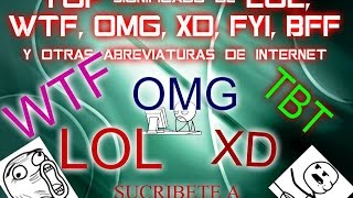 que significa lol wft XD y otra abreviaturas de internet