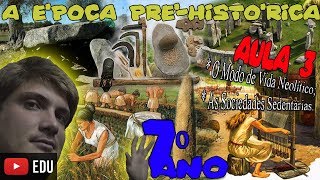 (7º Ano) A Época Pré-Histórica - Aula 3 (última)