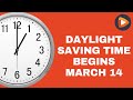 Daylight Saving Time Begins March 14!