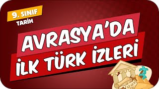 Avrasya'da İlk Türk İzleri | 9.Sınıf Tarih #2024