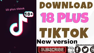 How to download and install TikTok 18 plus latest version app