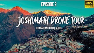 Joshimath Drone Tour | Uttarakhand Travel Series | Episode 2