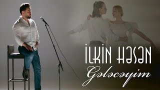 İlkin Hasan - Geleceyim ( Music )