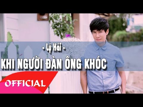 Khi Người Đàn Ông Khóc - Lý Hải | Nhạc Trẻ 8x 9x Hay Nhất