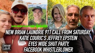 NEW Brian Laundrie 911 Call From Saturday, Katie Couric's Jeffrey Epstein Eyes Wide Shut Party
