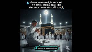 Günahların Affı İçin Kalpleri Reten Etkili Dua Her Dinleyenin Amin Diyeceği Dua