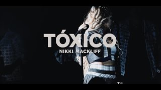 Nikki Mackliff - Tóxico (En Directo Desde El Teatro Sánchez Aguilar)