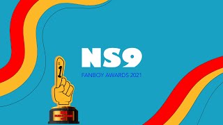 The 2021 NS9 Fanboy Awards