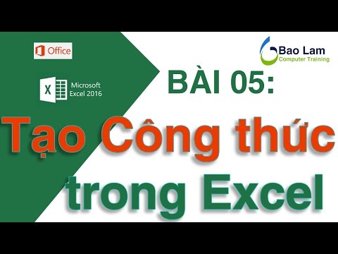 Microsoft Excel 2016 Bài 05: Lập công thức tính toán trong Excel