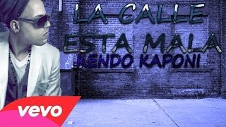 Kendo Kaponi - La Calle Esta Mala