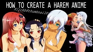 HOW TO CREATE A HAREM ANIME