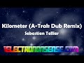 Kilometer (A-Trak Dub Remix) - Sebastien Tellier