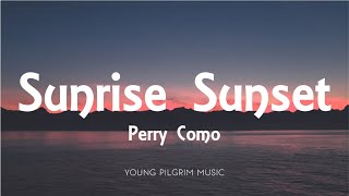 Watch Perry Como Sunrise Sunset video