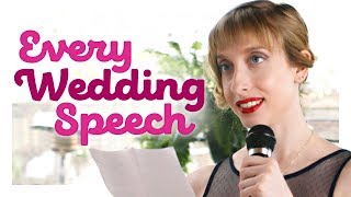 Every Wedding Speech Ever Every Wedding Speech Ever