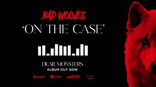 Bad Wolves - On The Case (Official Audio)