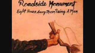 Watch Roadside Monument Eight Hours Away From Being A Man video