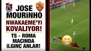 Mourinho Nwakaeme'nin arkasından koşuyor | Trabzonspor - Roma maçında komik anla